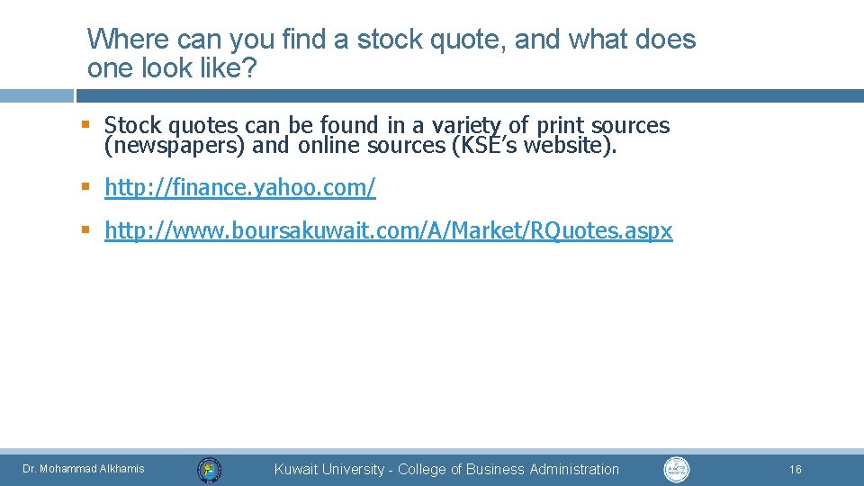 Where can you find a stock quote, and what does one look like? §