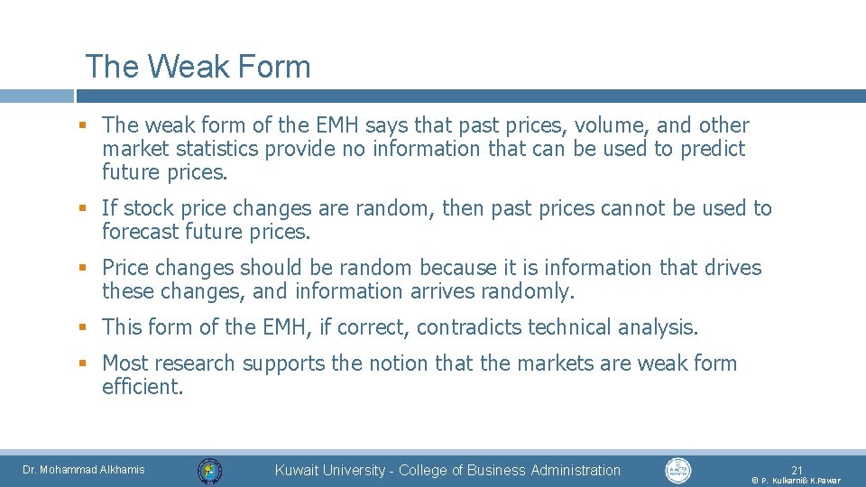The Weak Form § The weak form of the EMH says that past prices,