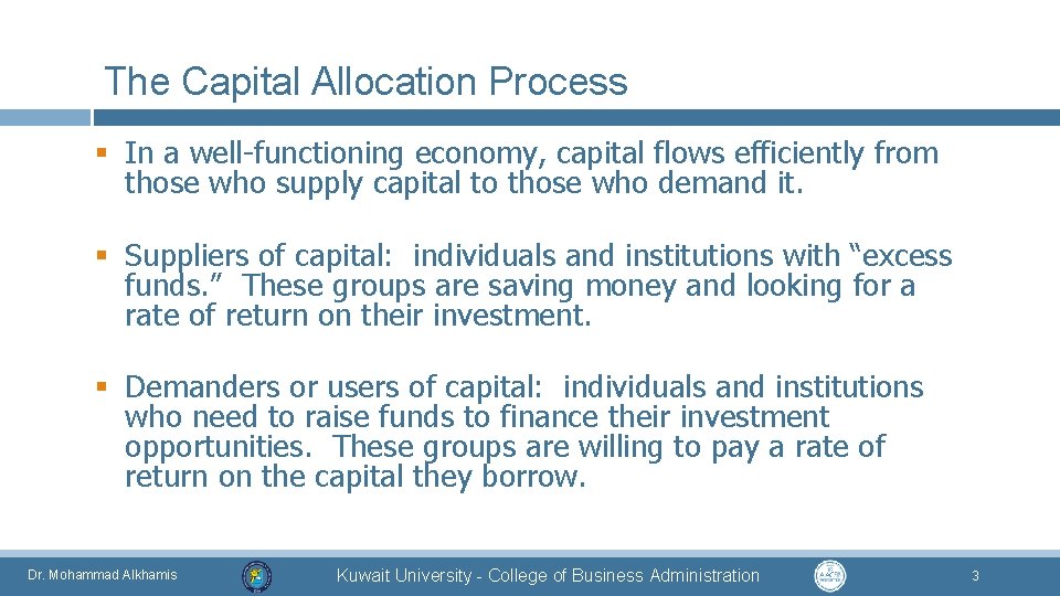 The Capital Allocation Process § In a well-functioning economy, capital flows efficiently from those