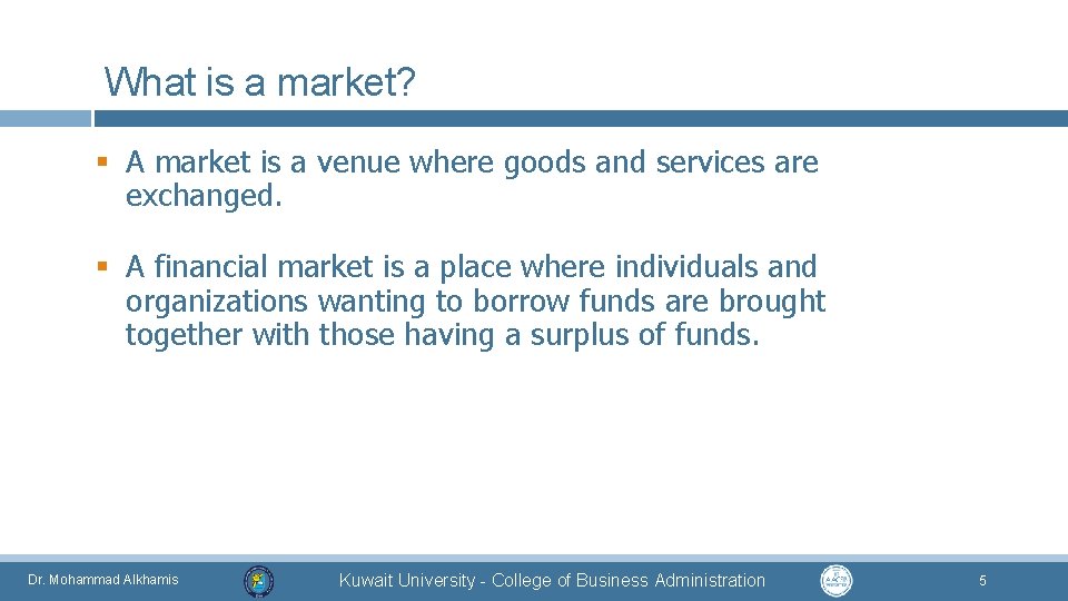 What is a market? § A market is a venue where goods and services