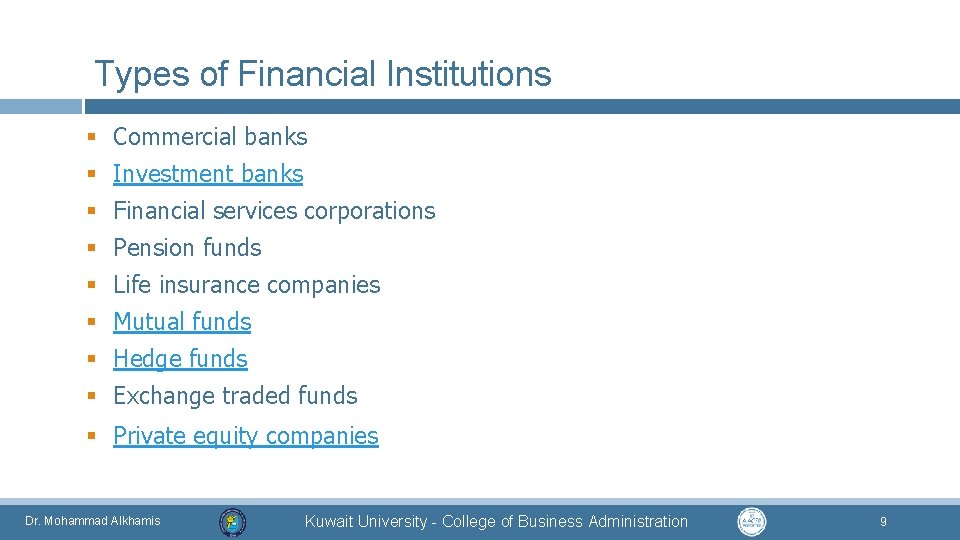 Types of Financial Institutions § Commercial banks § Investment banks § Financial services corporations