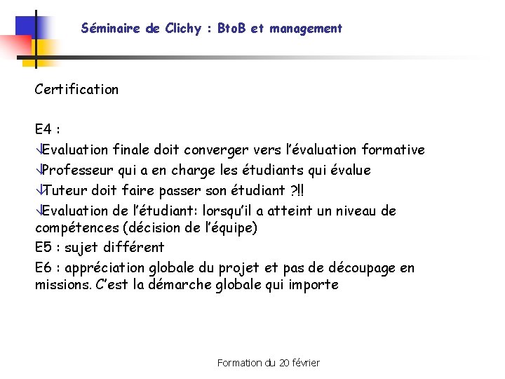 Séminaire de Clichy : Bto. B et management Certification E 4 : Evaluation finale