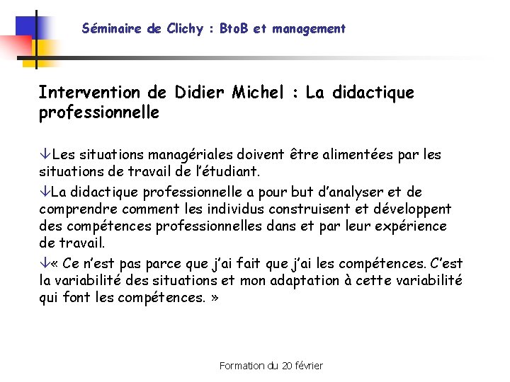 Séminaire de Clichy : Bto. B et management Intervention de Didier Michel : La