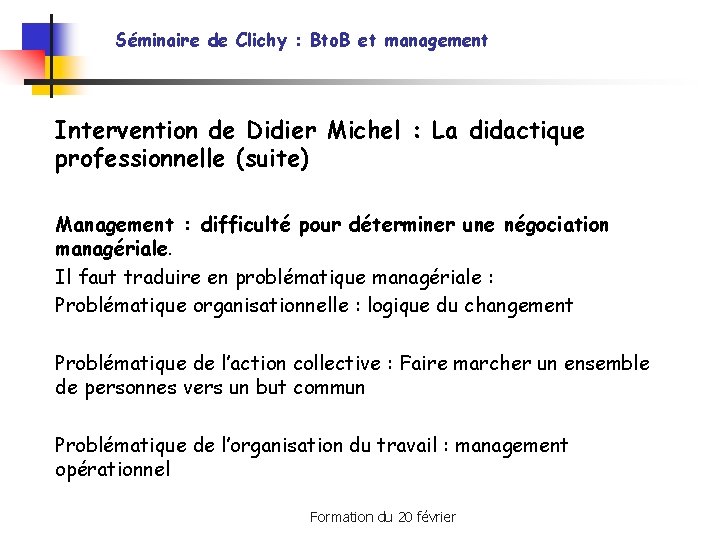 Séminaire de Clichy : Bto. B et management Intervention de Didier Michel : La