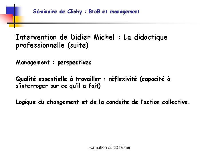 Séminaire de Clichy : Bto. B et management Intervention de Didier Michel : La