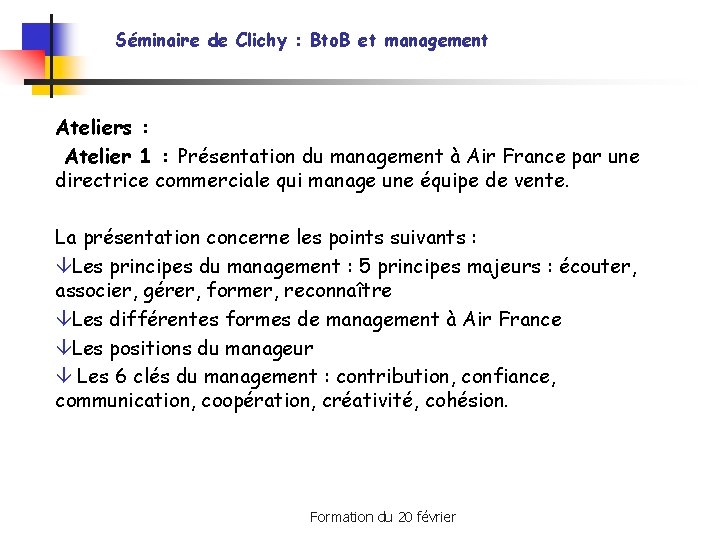 Séminaire de Clichy : Bto. B et management Ateliers : Atelier 1 : Présentation