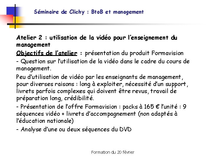 Séminaire de Clichy : Bto. B et management Atelier 2 : utilisation de la