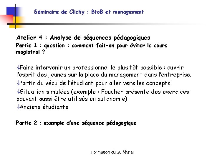 Séminaire de Clichy : Bto. B et management Atelier 4 : Analyse de séquences