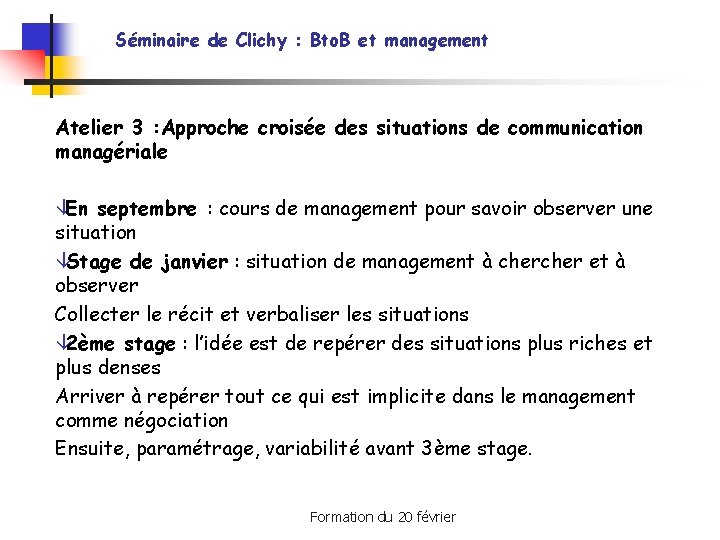Séminaire de Clichy : Bto. B et management Atelier 3 : Approche croisée des