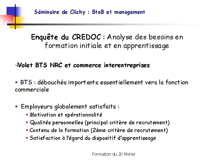 Séminaire de Clichy : Bto. B et management Enquête du CREDOC : Analyse des