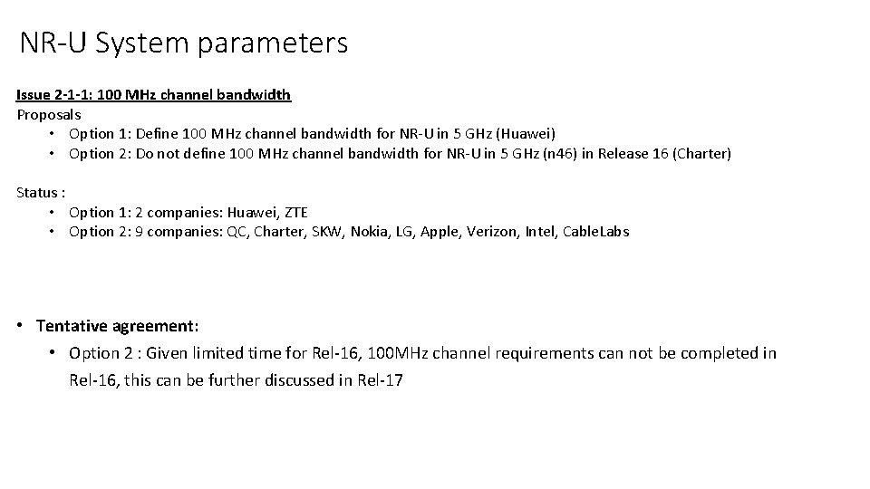 NR-U System parameters Issue 2 -1 -1: 100 MHz channel bandwidth Proposals • Option