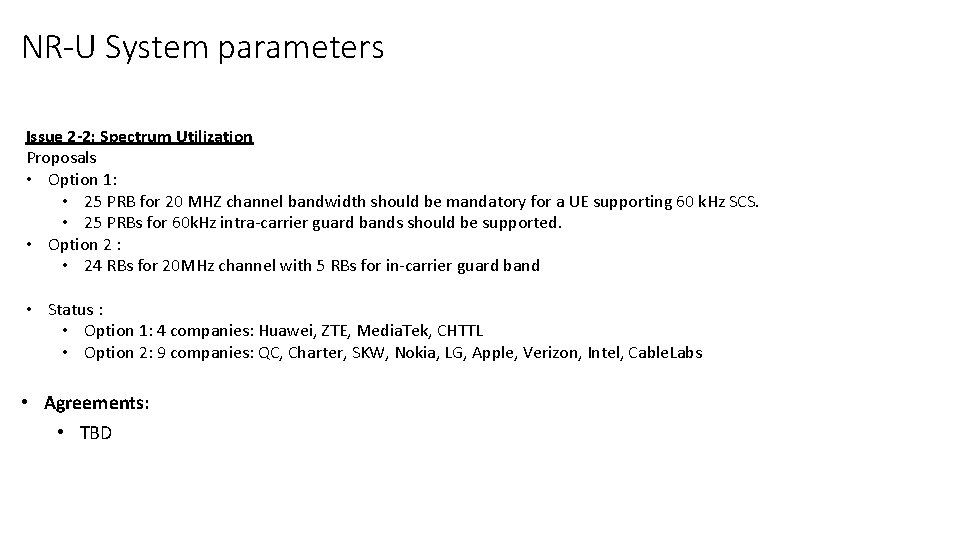 NR-U System parameters Issue 2 -2: Spectrum Utilization Proposals • Option 1: • 25