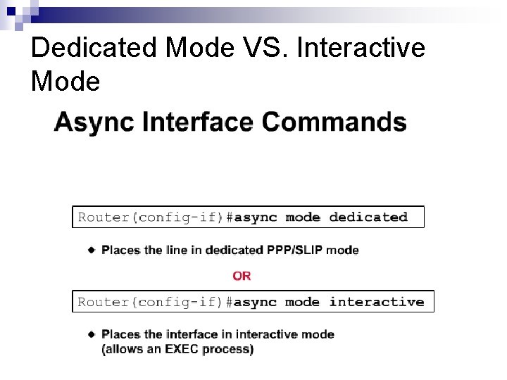 Dedicated Mode VS. Interactive Mode 