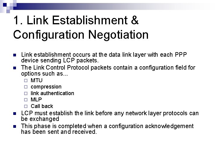 1. Link Establishment & Configuration Negotiation n n Link establishment occurs at the data