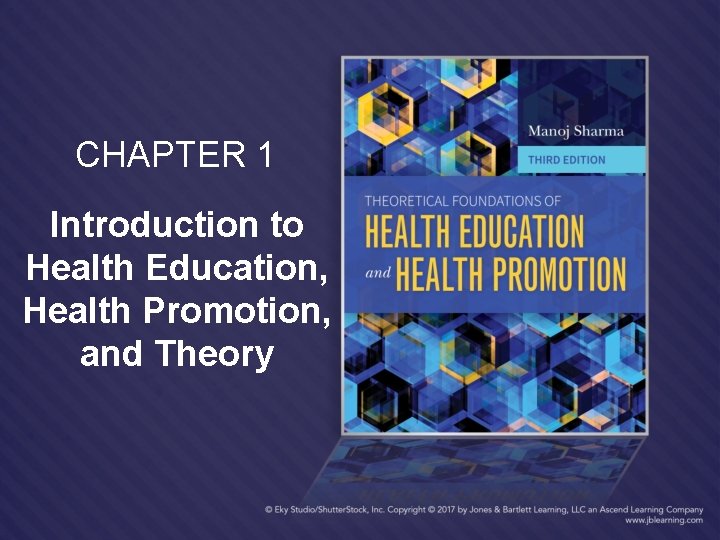 CHAPTER 1 Introduction to Health Education, Health Promotion, and Theory 