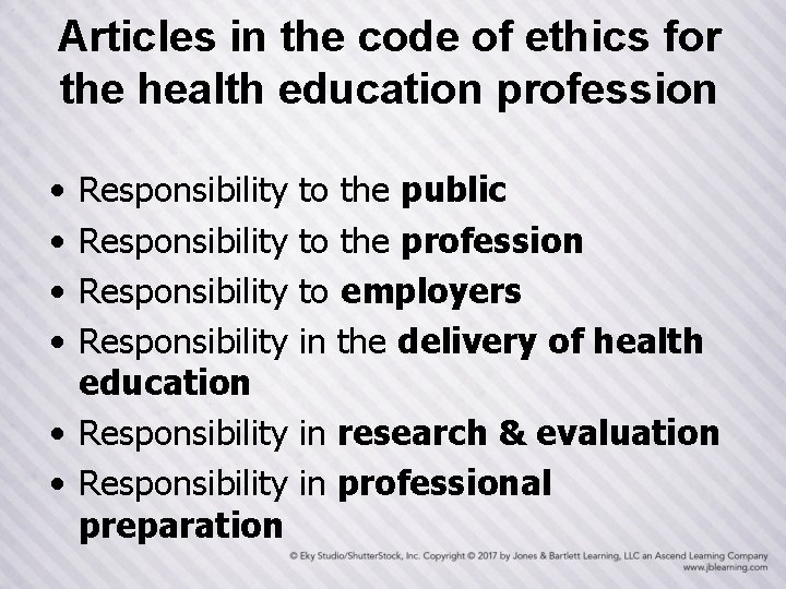 Articles in the code of ethics for the health education profession • • Responsibility