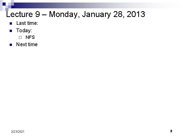 Lecture 9 – Monday, January 28, 2013 n n Last time: Today: ¨ n