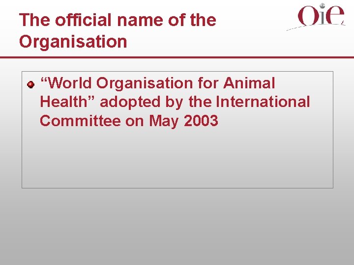 The official name of the Organisation “World Organisation for Animal Health” adopted by the