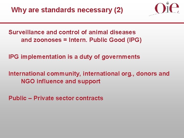 Why are standards necessary (2) Surveillance and control of animal diseases and zoonoses =