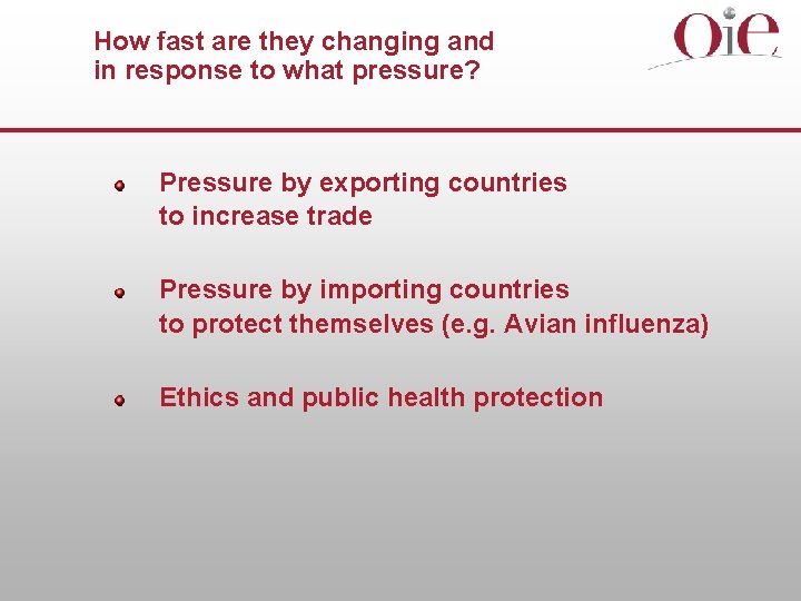 How fast are they changing and in response to what pressure? Pressure by exporting