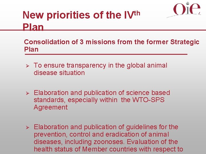 New priorities of the IVth Plan Consolidation of 3 missions from the former Strategic