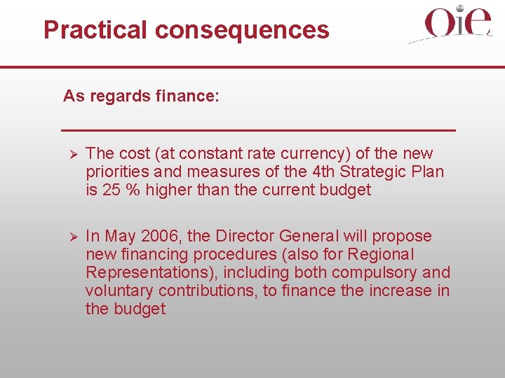 Practical consequences As regards finance: Ø The cost (at constant rate currency) of the