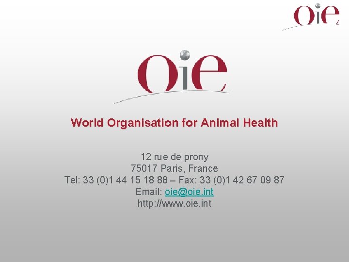 World Organisation for Animal Health 12 rue de prony 75017 Paris, France Tel: 33