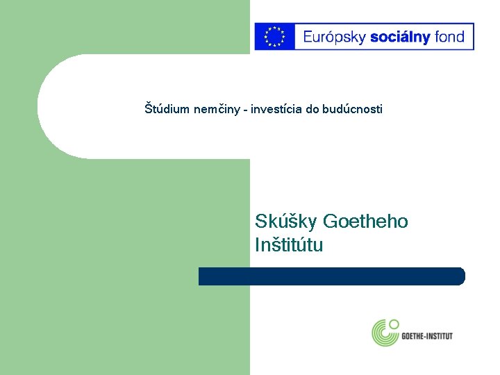 Štúdium nemčiny – investícia do budúcnosti Skúšky Goetheho Inštitútu 
