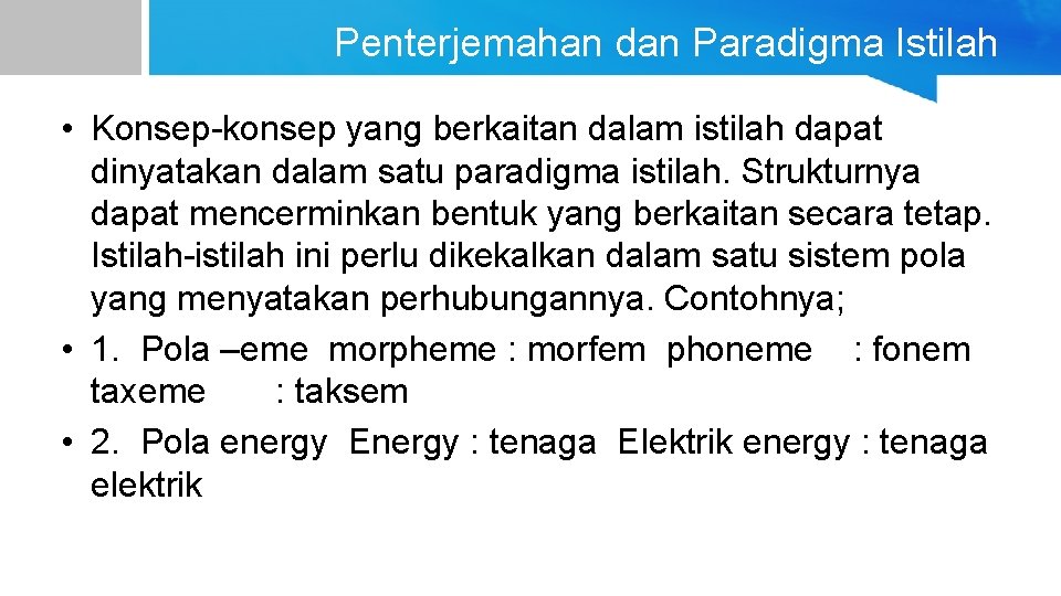 Penterjemahan dan Paradigma Istilah • Konsep-konsep yang berkaitan dalam istilah dapat dinyatakan dalam satu