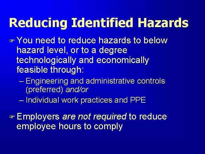 Reducing Identified Hazards F You need to reduce hazards to below hazard level, or Reducing Identified Hazards F You need to reduce hazards to below hazard level, or