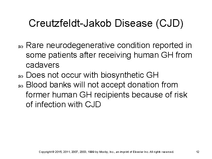 Creutzfeldt-Jakob Disease (CJD) Rare neurodegenerative condition reported in some patients after receiving human GH