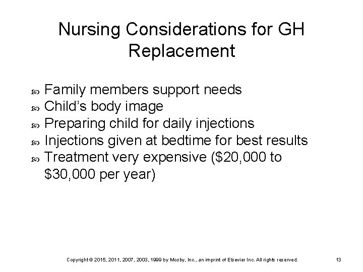 Nursing Considerations for GH Replacement Family members support needs Child’s body image Preparing child