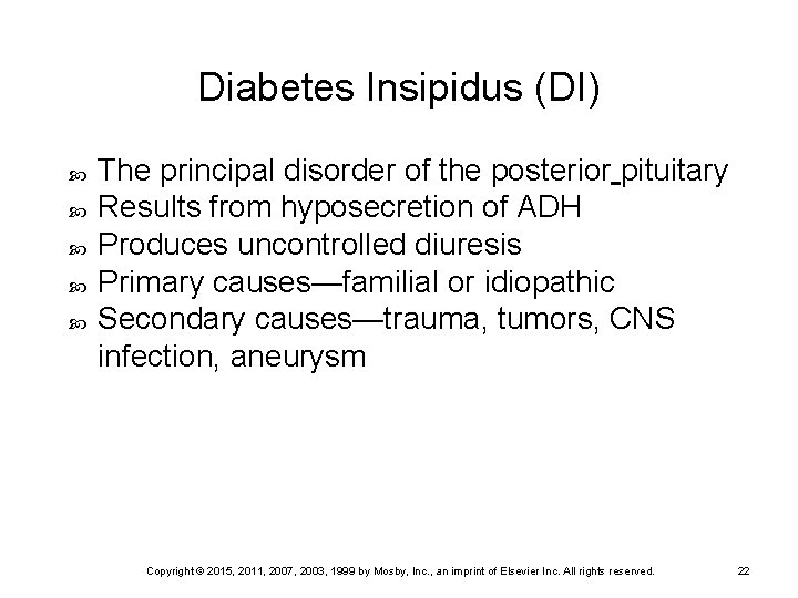 Diabetes Insipidus (DI) The principal disorder of the posterior pituitary Results from hyposecretion of