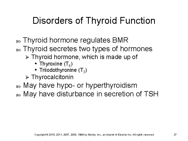 Disorders of Thyroid Function Thyroid hormone regulates BMR Thyroid secretes two types of hormones