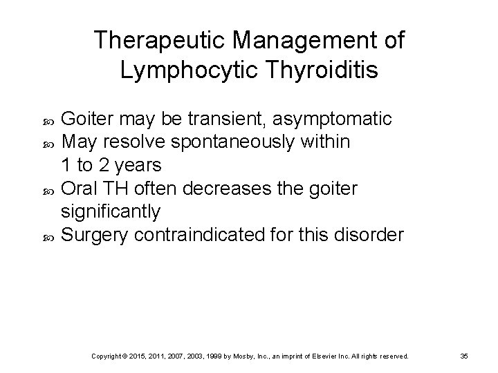 Therapeutic Management of Lymphocytic Thyroiditis Goiter may be transient, asymptomatic May resolve spontaneously within