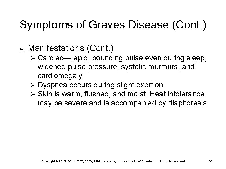 Symptoms of Graves Disease (Cont. ) Manifestations (Cont. ) Cardiac—rapid, pounding pulse even during