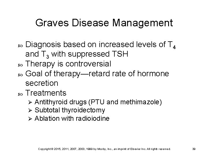 Graves Disease Management Diagnosis based on increased levels of T 4 and T 3