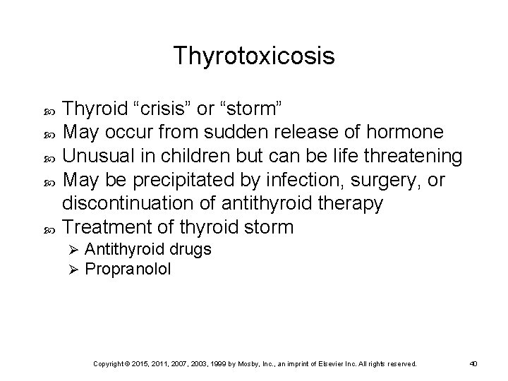 Thyrotoxicosis Thyroid “crisis” or “storm” May occur from sudden release of hormone Unusual in