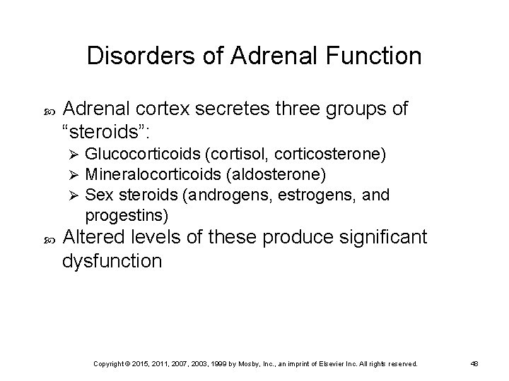 Disorders of Adrenal Function Adrenal cortex secretes three groups of “steroids”: Ø Ø Ø