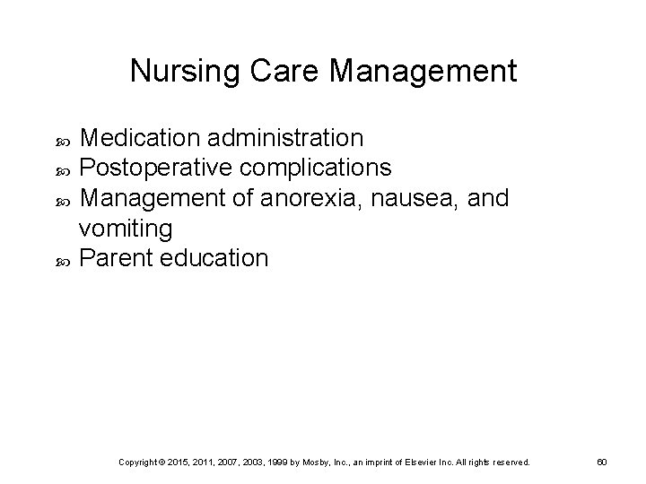 Nursing Care Management Medication administration Postoperative complications Management of anorexia, nausea, and vomiting Parent