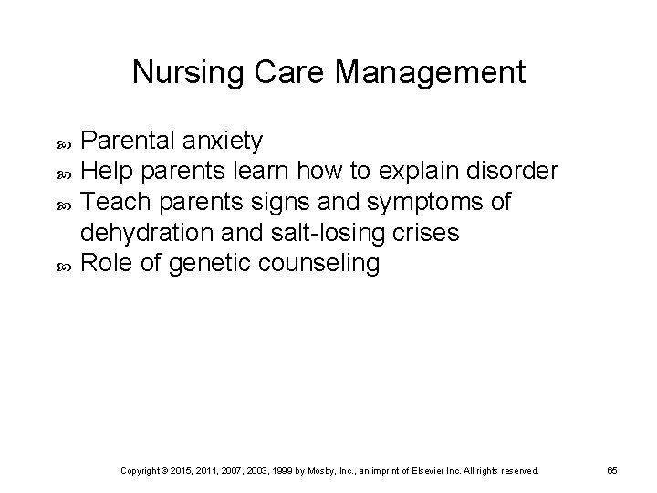 Nursing Care Management Parental anxiety Help parents learn how to explain disorder Teach parents