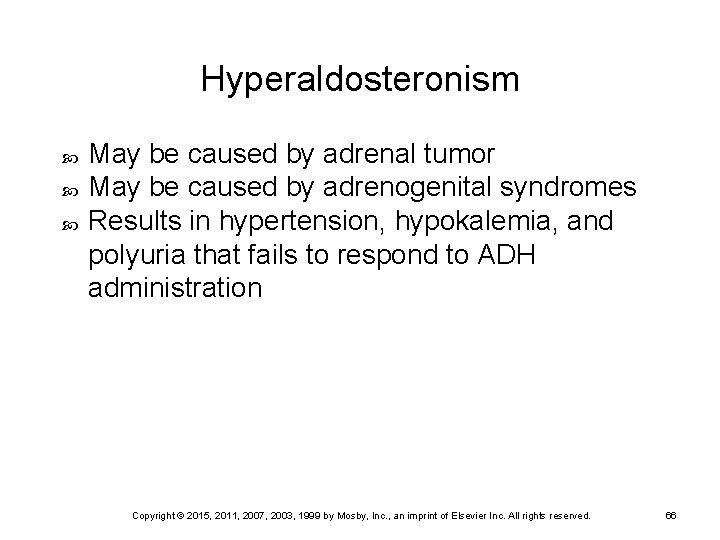 Hyperaldosteronism May be caused by adrenal tumor May be caused by adrenogenital syndromes Results