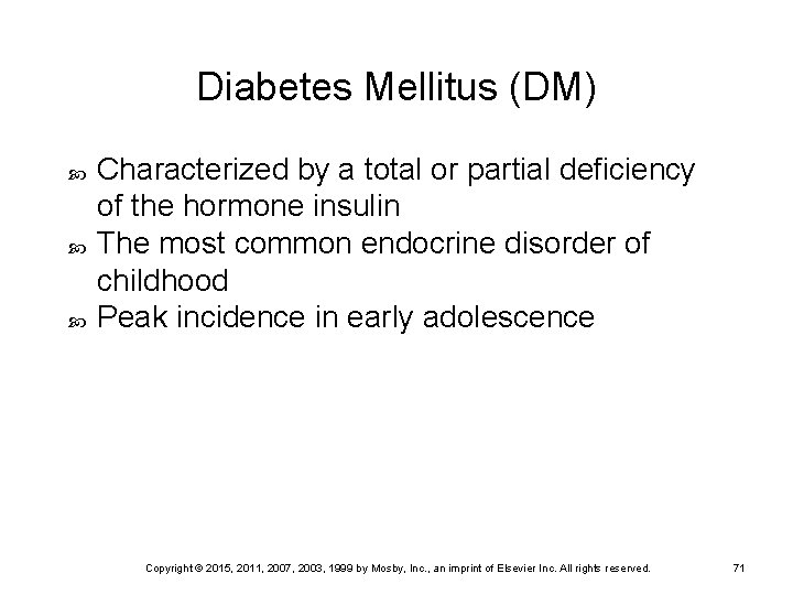 Diabetes Mellitus (DM) Characterized by a total or partial deficiency of the hormone insulin
