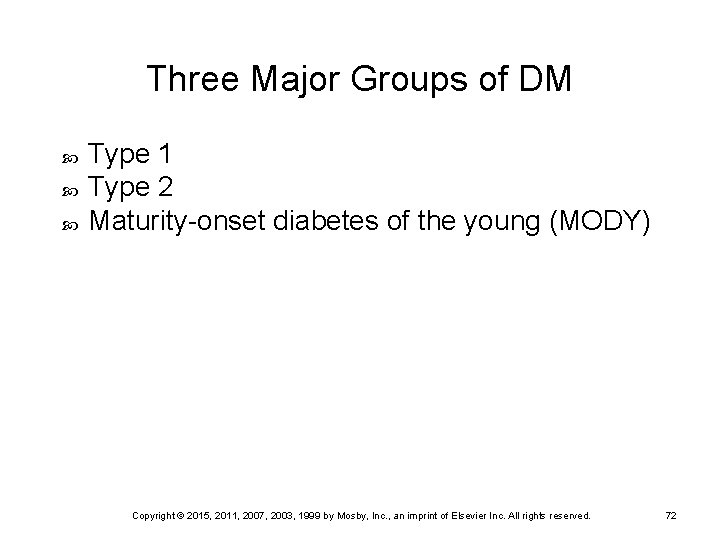 Three Major Groups of DM Type 1 Type 2 Maturity-onset diabetes of the young