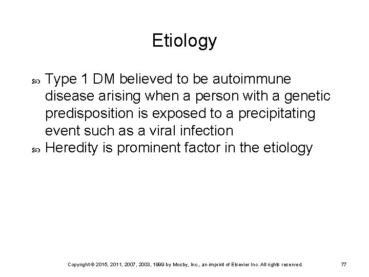 Etiology Type 1 DM believed to be autoimmune disease arising when a person with