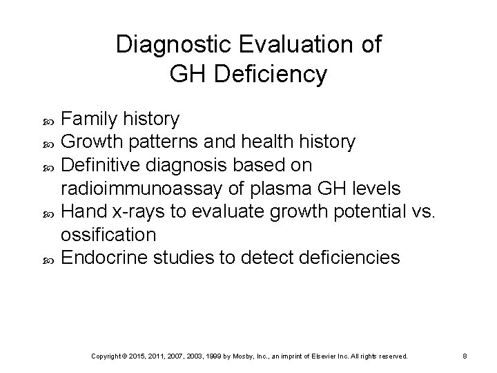 Diagnostic Evaluation of GH Deficiency Family history Growth patterns and health history Definitive diagnosis