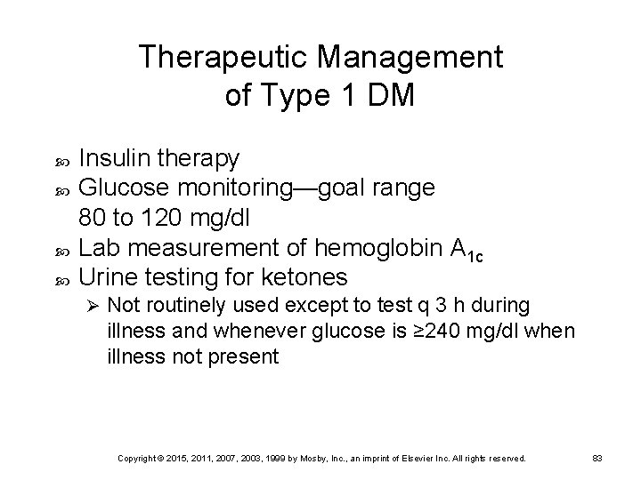Therapeutic Management of Type 1 DM Insulin therapy Glucose monitoring—goal range 80 to 120