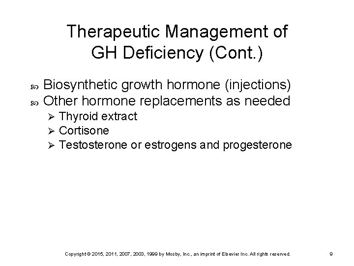 Therapeutic Management of GH Deficiency (Cont. ) Biosynthetic growth hormone (injections) Other hormone replacements