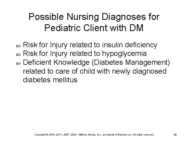 Possible Nursing Diagnoses for Pediatric Client with DM Risk for Injury related to insulin