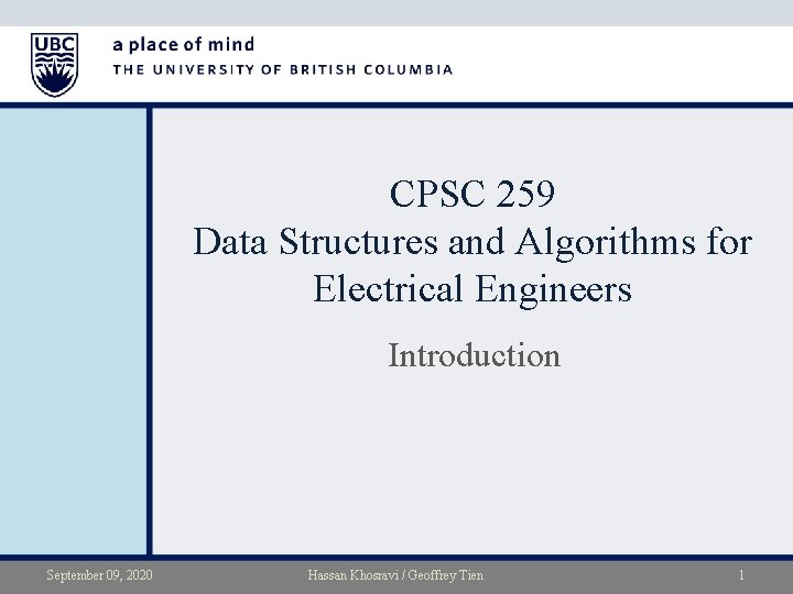 CPSC 259 Data Structures and Algorithms for Electrical Engineers Introduction September 09, 2020 Hassan